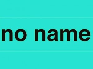 no name